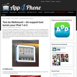 Test du Wallmount - Un support tout terrain pour iPad 1 et 2