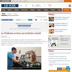 La Wallonie se tisse un territoire créatif