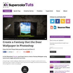 Create a Fantasy Out the Door Wallpaper in Photoshop « drawingclouds