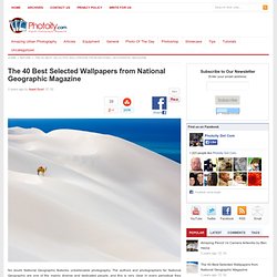 The 40 Best Selected Wallpapers from National Geographic Magazine