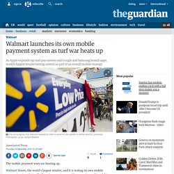 Walmart launches its own mobile payment system as turf war heats up