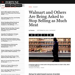 Walmart and Others Are Being Asked to Stop Selling as Much Meat