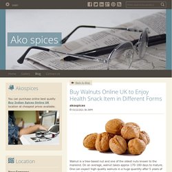 Buy Walnuts Online UK to Enjoy Health Snack Item in Different Forms - Ako spices : powered by Doodlekit