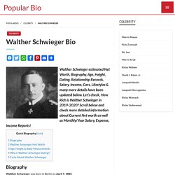 Walther Schwieger Net worth, Salary, Height, Age, Wiki - Walther Schwieger Bio