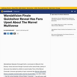 WandaVision Finale Quicksilver Reveal Has Fans Upset About The Marvel Multiverse