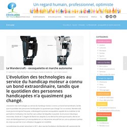 Le Wandercraft - exosquelette et marche autonome - Envoludia