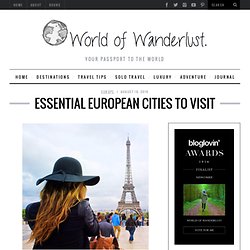 Essential European Cities to visit - WORLD OF WANDERLUSTWORLD OF WANDERLUST