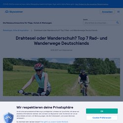 Top 7 Rad- und Wanderwege Deutschlands