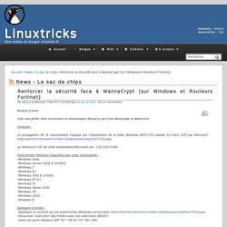 Renforcer la sécurité face à WannaCrypt (sur Windows et Routeurs Fortinet) - News - Linuxtricks