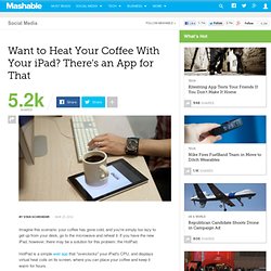 Want to Heat Your Coffee With Your iPad? There's an App for That