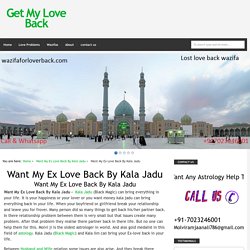 Want My Ex Love Back By Kala Jadu