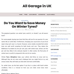 Do You Want to Save Money On Winter Tyres? - All Garage in UK