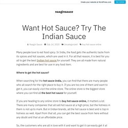 Want Hot Sauce? Try The Indian Sauce – naaginsauce