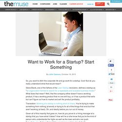 Want to Work for a Startup? Start Something First