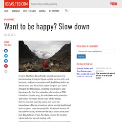 Want to be happy? SLOW DOWN