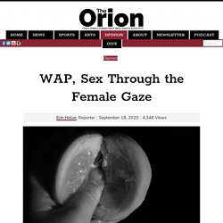 WAP, Sex Through the Female Gaze – The Orion
