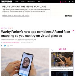 Warby Parker’s new app uses AR and face scans to try on virtual glasses