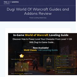 Dugi World Of Warcraft Guides and Addons Review - The Best Gaming Guides
