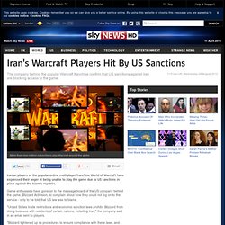 Iran's Warcraft Players Hit By US Sanctions