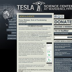 Tesla Science Center at Wardenclyffe » Press Release: End of Fundraising Campaign