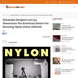 Wardrobe Designer Lori Lyu showcases the American Dream for stunning 'Nylon China' editorial