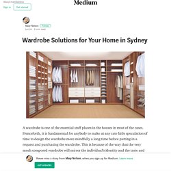 Wardrobe Solutions for Your Home in Sydney – Mary Nelson