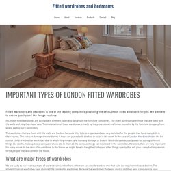 Fitted wardrobes and bedrooms - Important types of London fitted Wardrobes
