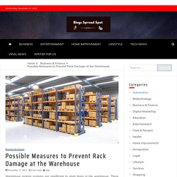 Possible Measures to Prevent Rack Damage at the Warehouse - blogsspreadspot.com