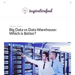 What are the best differences between big data vs Data Warehouse?