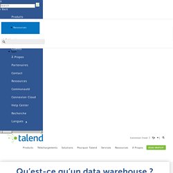 Qu'est-ce que le data warehouse ? Présentation - Talend