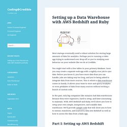Setting up a Data Warehouse with AWS Redshift and Ruby – Coding@Credible