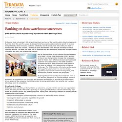 St.George Bank: Banking on data warehouse success - Teradata Magazine Online - Vol. 7, No. 1