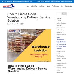 How to Find a Good Warehousing Delivery Service Solution