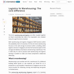 Logistics Vs Warehousing: The core difference