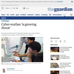 Cyber-warfare 'is growing threat'