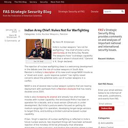 Indian Army Chief: Nukes Not For Warfighting » FAS Strategic Security Blog