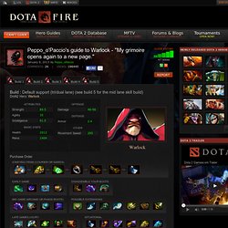 Warlock Build Guide DOTA 2: Peppo_o'Paccio's guide to Warlock - "My grimoire opens again to a new page."