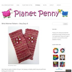 Very Easy Wrist Warmer Pattern - planetpenny.co.uk
