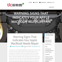 Warning Signs That Indicates Your Apple MacBook Needs Repair »