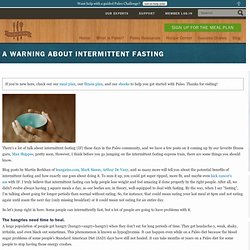 A Warning About Intermittent Fasting