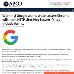 Warning! Google warns webmasters Chrome will mark HTTP sites Not Secure if they include forms.