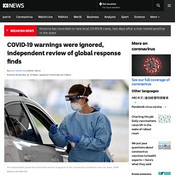 COVID-19 warnings were ignored, independent review of global response finds