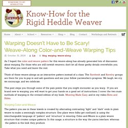 Warping Doesn’t Have to Be Scary! Weave-Along Color-and-Weave Warping Tips