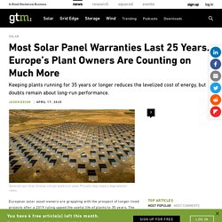 Most Solar Panel Warranties Last 25 Years. Europe's Plant Owners Are Counting on Much More