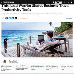 This Road Warrior Shares Business-Travel Productivity Tools