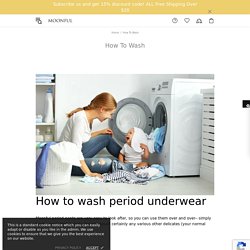 How to Wash Period Underwear - Moonful