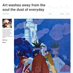 Art washes away from the soul the dust of everyday