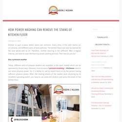 How Power Washing Can Remove the Stains of Kitchen Floor
