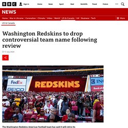 Washington Redskins to drop controversial team name following review
