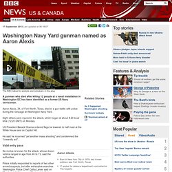 Washington Navy Yard gunman named as Aaron Alexis